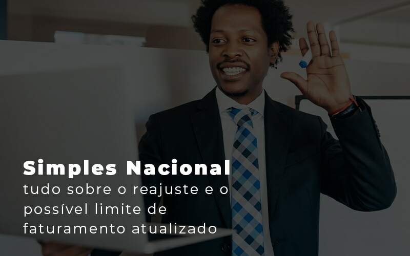 Simples Nacional Tudo Sobre O Reajuste E O Possivel Limite De Faturamento Atualizado Blog Quero Montar Uma Empresa - Modelo 93